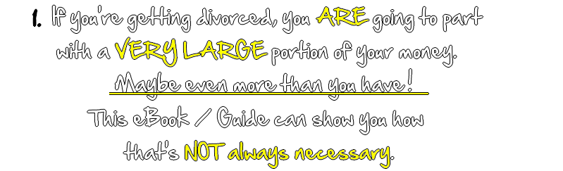 Getting divorced takes more of your money than you can imagine.